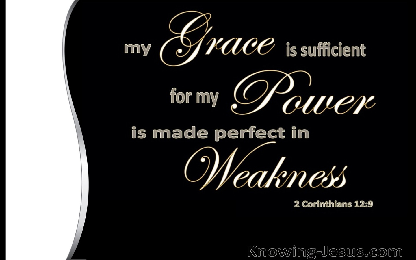 2 Corinthians 12:9 WHITE  : Edwardian Script a2 Corinthians 12:9 WHITE  : Edwardian Script